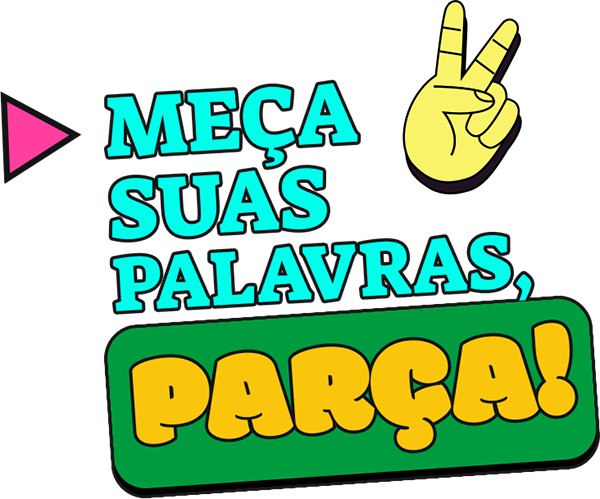Meça suas palavras parça | Cyberbullying | Pontal do Paraná